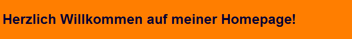Herzlich Willkommen auf meiner Homepage!